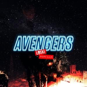 Avengers - Loski (Ft. Popcaan)