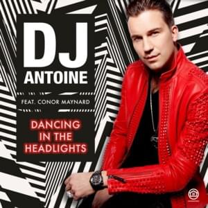 Dancing in the Headlights (Lux & Marcusson Remix) - DJ Antoine (Ft. Conor Maynard)