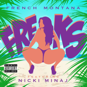 Freaks - French Montana (Ft. Nicki Minaj)