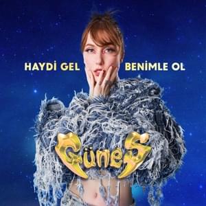 Haydi Gel Benimle Ol - Güneş