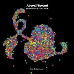 My Own Hymn (Alpha 9 Remix) - Above & Beyond (Ft. Zoë Johnston)