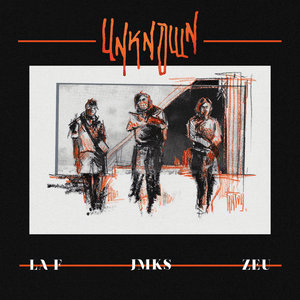 Unknown - JMK$ (Ft. La F & Zeu)