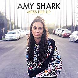 Mess Her Up (Single Edit) - Amy Shark