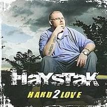 Hard 2 Love - Haystak