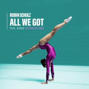 All We Got (Offenbach Remix) - Robin Schulz (Ft. KIDDO (SWE))