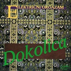 Dokolica - Električni Orgazam