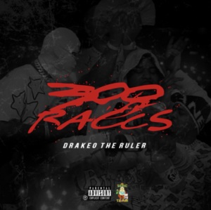 300 Raccs - Drakeo the Ruler