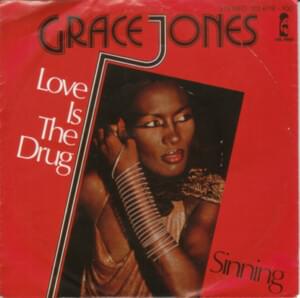 Love Is the Drug - Grace Jones