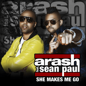 She Makes Me Go - Arash (Ft. Sean Paul)