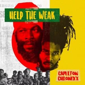 Help The Weak - Capleton & Chronixx