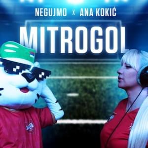 Mitrogol - ​​negujmosrbski & Ana Kokić