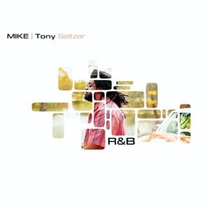 R&B - MIKE & Tony Seltzer