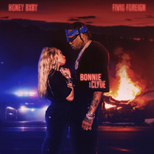 Bonnie & Clyde - Honey Bxby (Ft. Fivio Foreign)