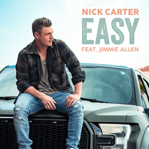 Easy - Nick Carter (Ft. Jimmie Allen)