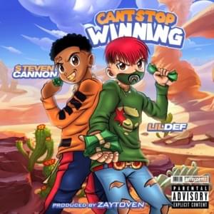 Can’t Stop Winning - Lil Def (Ft. $teven Cannon)