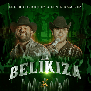 La Belikiza - Luis R Conriquez & Lenin Ramírez