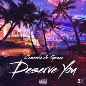 Deserve You - Casanova & Popcaan