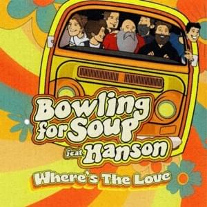 Where’s the Love - Bowling for Soup (Ft. ​H​ANSON)