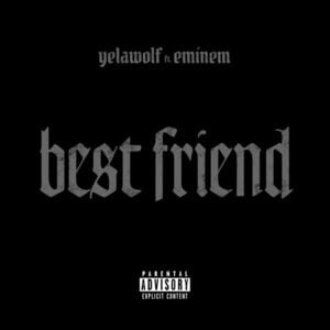 Best Friend - Yelawolf (Ft. Eminem)