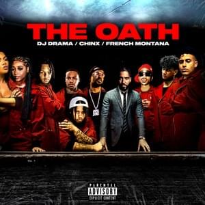 The Oath - Chinx, DJ Drama & French Montana