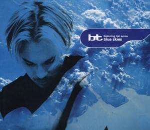 Blue Skies - BT (Ft. Tori Amos)