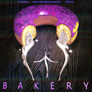 Bakery - OTURRO & 5opka (Ft. POHODYNESOMEBODY)