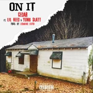 On It - Cedar (Ft. Lil Keed & Yung Slatt)