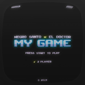 My Game - Negro Santo (Ft. El Doctor)