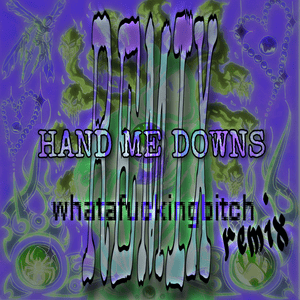 Hand Me Downs (whatafuckingbitch Remix) - ​cr1tter & whatafuckingbitch