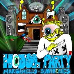 House Party - Marshmello & Subtronics