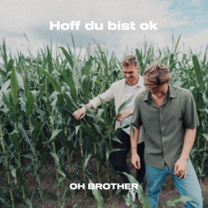 Hoff du bist ok - Oh Brother