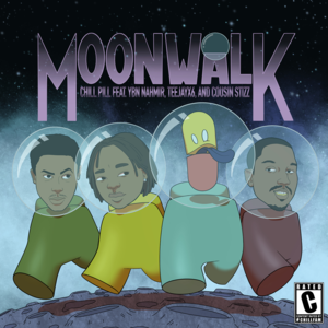 Moonwalk - ​chillpill (Ft. Cousin Stizz, Teejayx6 & YBN Nahmir)