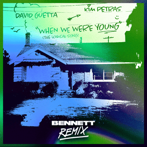 When We Were Young (The Logical Song) [Bennett Remix Extended] - David Guetta & Kim Petras