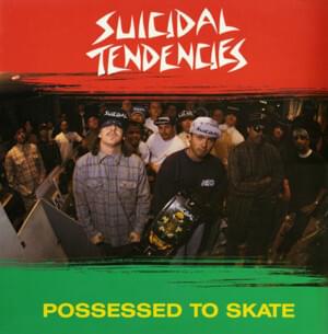 Possessed to Skate - Suicidal Tendencies