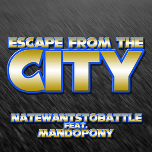 Escape from the City - NateWantsToBattle (Ft. Andrew Stein)