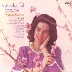 I Need You Now - Wanda Jackson