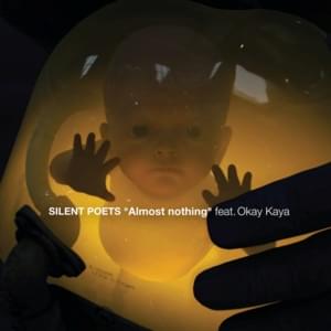 Almost Nothing - Silent Poets (Ft. Okay Kaya)