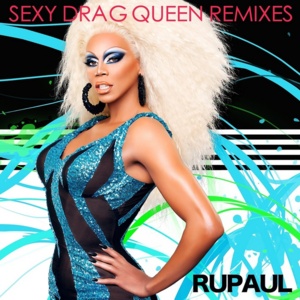 Sexy Drag Queen - RuPaul