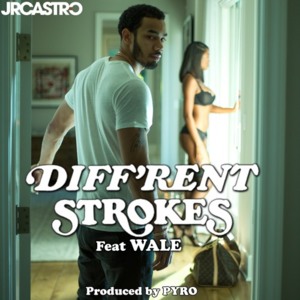 Diff’rent Strokes - JR Castro (Ft. Wale)