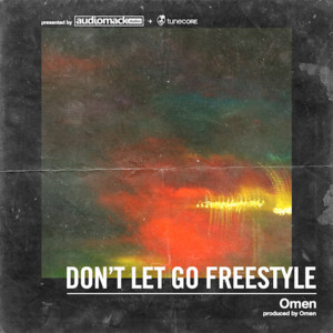 Don’t Let Go Freestyle - Omen