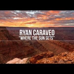 Where the Sun Sets - Ryan Caraveo