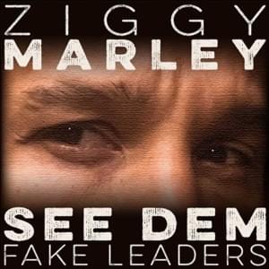 See Dem Fake Leaders - Ziggy Marley