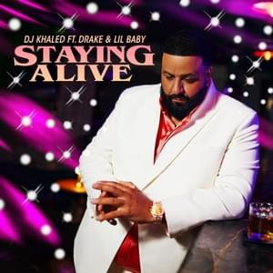 STAYING ALIVE - DJ Khaled (Ft. Drake & Lil Baby)