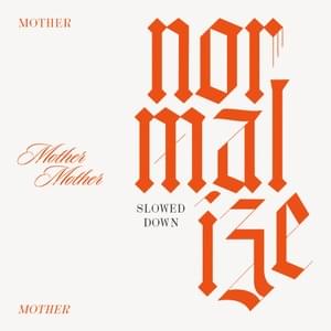 Normalize - Slowed Down - Mother Mother