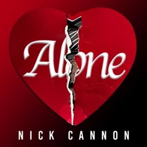 Alone - Nick Cannon