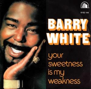 Your Sweetness Is My Weakness - Barry White