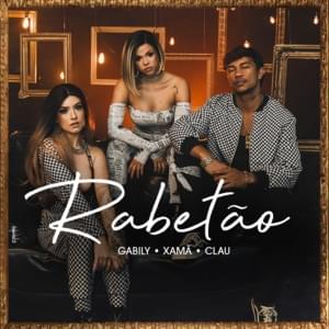 Rabetão - Gabily & Xamã (Ft. Clau)