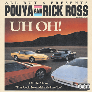 UH OH - Pouya & Rick Ross