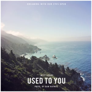 Used To You - Witt Lowry