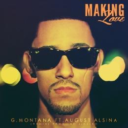 Making Love (Remix) - G. Montana (Ft. August Alsina & Lil Wayne)